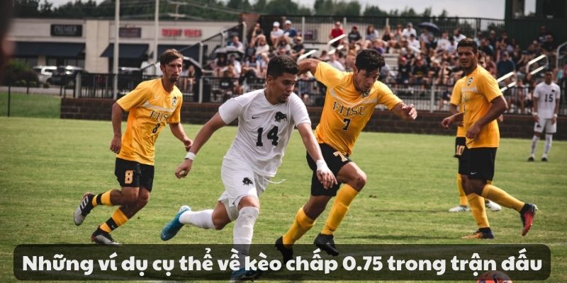Kèo chấp 0.75 là gì? Cách đọc kèo và kinh nghiệm đặt cược 7 image 102
