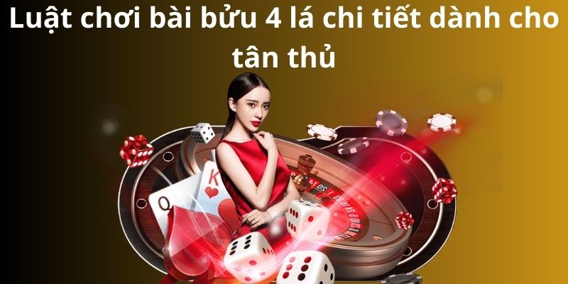 Bật mí cách chơi bài bửu 4 lá từ cao thủ luôn thắng 7 Luật chơi bài bửu 4 lá chi tiết dành cho tân thủ
