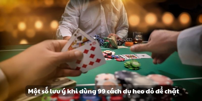 99 Cách dụ heo đỏ để chặt - Bí quyết hiệu quả và an toàn 7 Một số lưu ý khi dùng 99 cách dụ heo đỏ để chặt