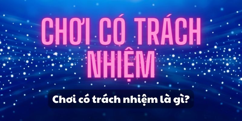 Điều gì là chơi có trách nhiệm và tại sao nó quan trọng? 6 image 300