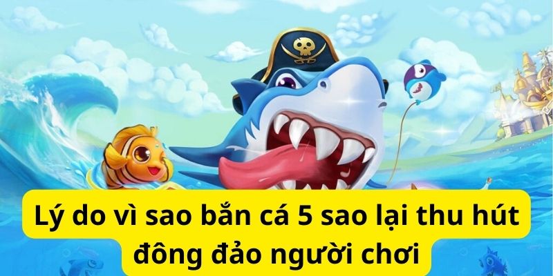 Bí quyết bắn cá 5 sao trực tuyến thắng lớn cho tân thủ 7 image 335