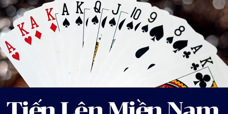 Cách chơi tiến lên miền Nam siêu đơn giản 7 Cách chơi tiến lên miền Nam xếp bài