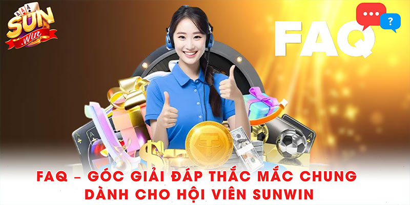 Giới thiệu Sunwin - Cổng Game Đổi Thưởng Hot Nhất 20 FAQ – Góc giải đáp thắc mắc chung dành cho hội viên Sunwin