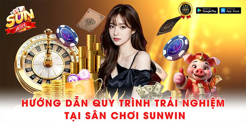 Giới thiệu Sunwin - Cổng Game Đổi Thưởng Hot Nhất 17 Hướng dẫn quy trình trải nghiệm tại sân chơi Sunwin